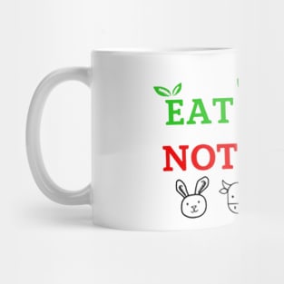 Eat beans, not beings Mug